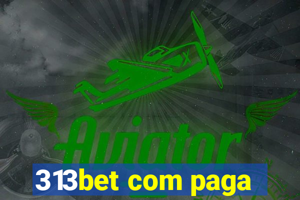 313bet com paga